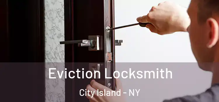 Eviction Locksmith City Island - NY