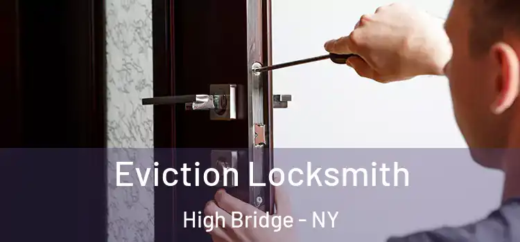  Eviction Locksmith High Bridge - NY