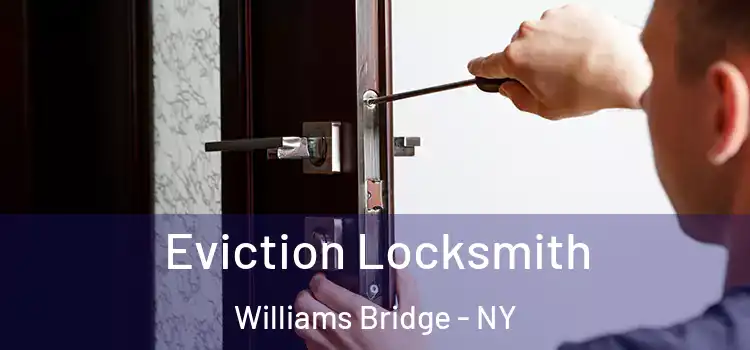 Eviction Locksmith Williams Bridge - NY
