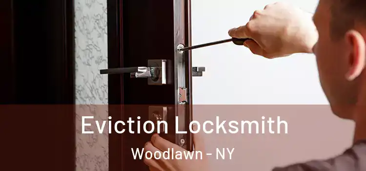 Eviction Locksmith Woodlawn - NY