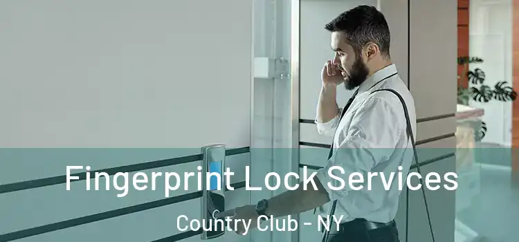 Fingerprint Lock Services Country Club - NY