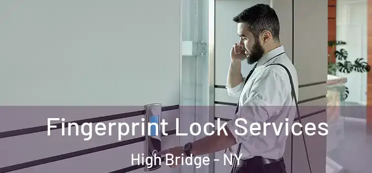  Fingerprint Lock Services High Bridge - NY