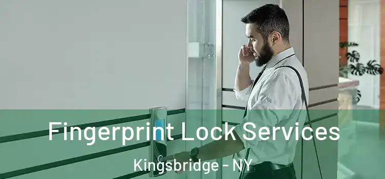 Fingerprint Lock Services Kingsbridge - NY