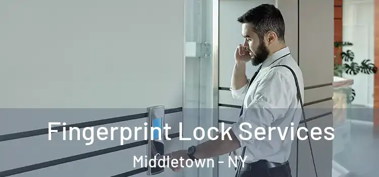 Fingerprint Lock Services Middletown - NY
