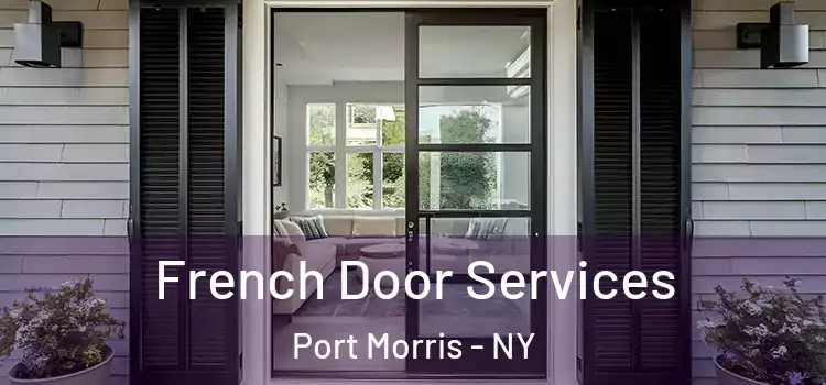 French Door Services Port Morris - NY