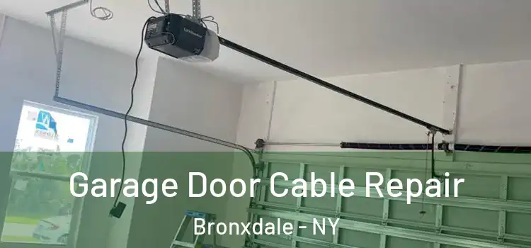  Garage Door Cable Repair Bronxdale - NY