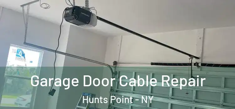  Garage Door Cable Repair Hunts Point - NY
