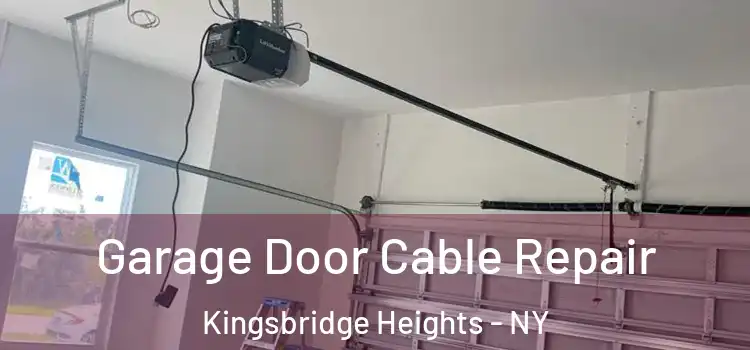  Garage Door Cable Repair Kingsbridge Heights - NY