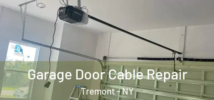  Garage Door Cable Repair Tremont - NY
