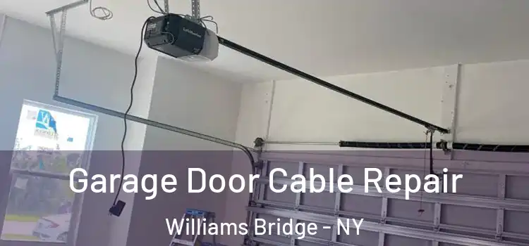  Garage Door Cable Repair Williams Bridge - NY