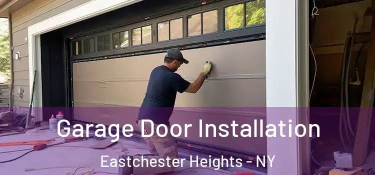  Garage Door Installation Eastchester Heights - NY