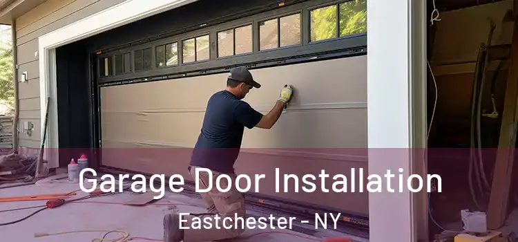  Garage Door Installation Eastchester - NY