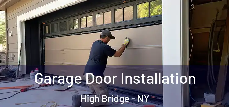  Garage Door Installation High Bridge - NY
