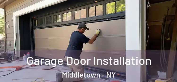  Garage Door Installation Middletown - NY