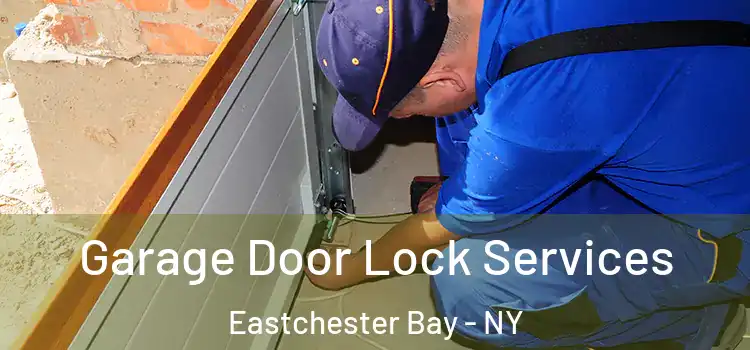 Garage Door Lock Services Eastchester Bay - NY