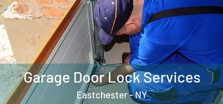 Garage Door Lock Services Eastchester - NY