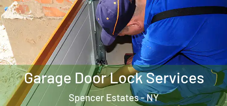Garage Door Lock Services Spencer Estates - NY