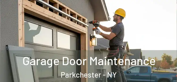 Garage Door Maintenance Parkchester - NY