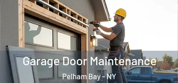 Garage Door Maintenance Pelham Bay - NY