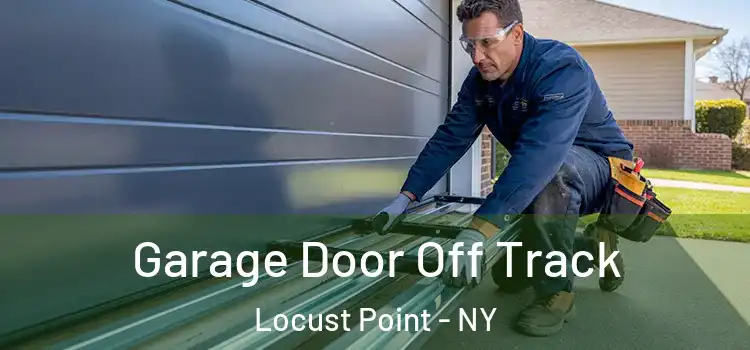  Garage Door Off Track Locust Point - NY