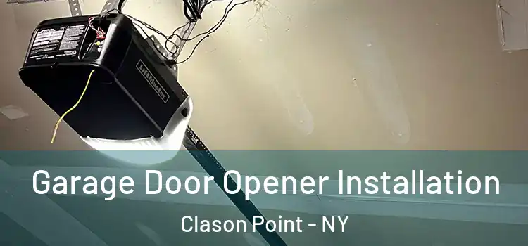  Garage Door Opener Installation Clason Point - NY