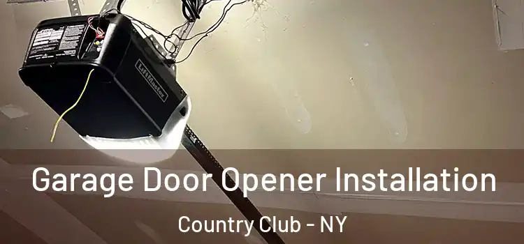  Garage Door Opener Installation Country Club - NY