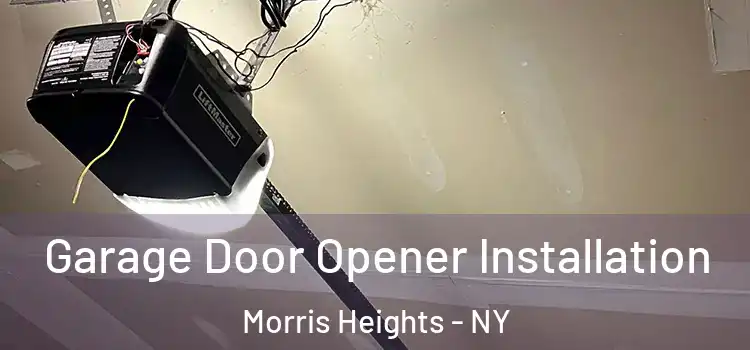  Garage Door Opener Installation Morris Heights - NY