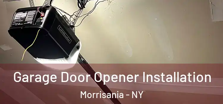  Garage Door Opener Installation Morrisania - NY