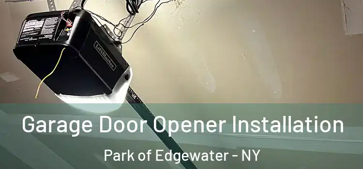  Garage Door Opener Installation Park of Edgewater - NY