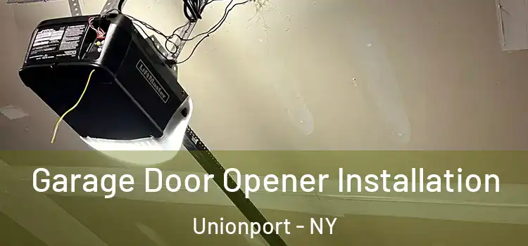  Garage Door Opener Installation Unionport - NY