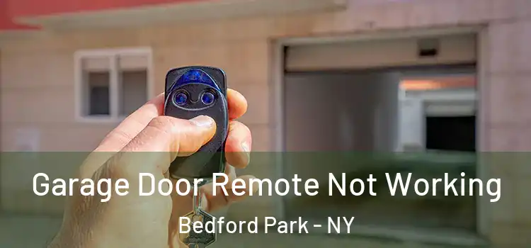  Garage Door Remote Not Working Bedford Park - NY