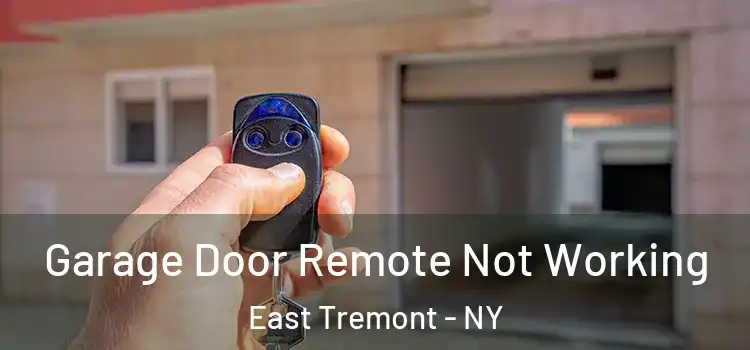  Garage Door Remote Not Working East Tremont - NY