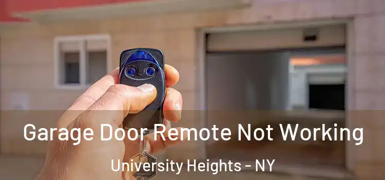  Garage Door Remote Not Working University Heights - NY