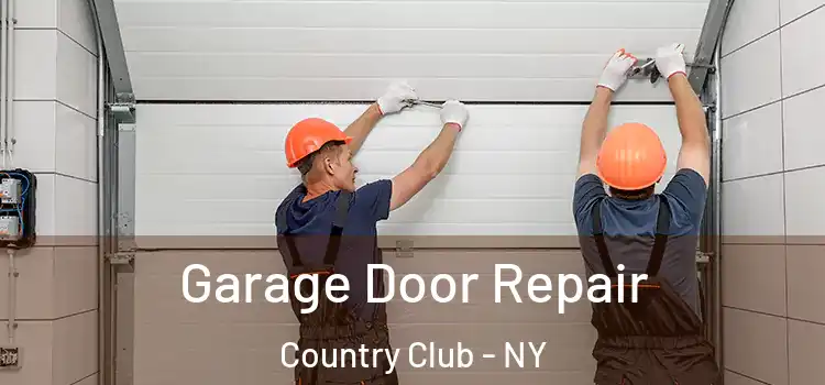  Garage Door Repair Country Club - NY