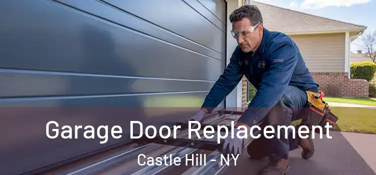  Garage Door Replacement Castle Hill - NY