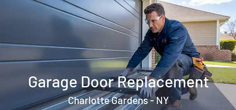  Garage Door Replacement Charlotte Gardens - NY