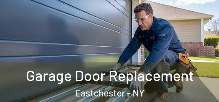 Garage Door Replacement Eastchester - NY
