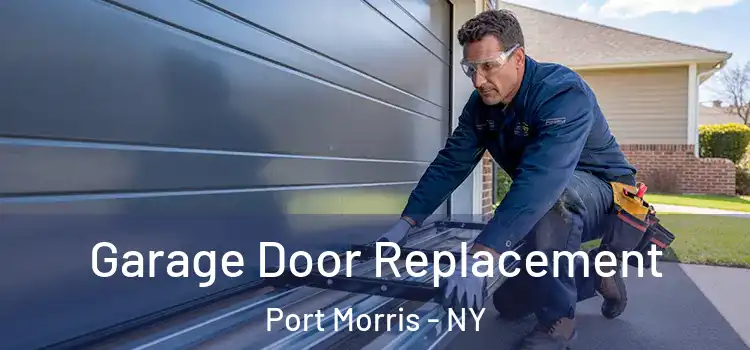  Garage Door Replacement Port Morris - NY