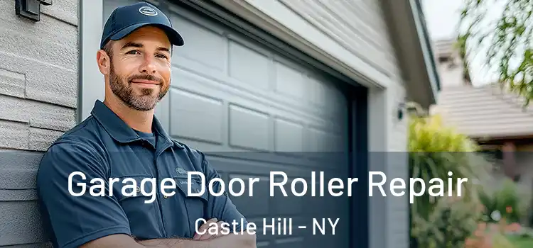  Garage Door Roller Repair Castle Hill - NY