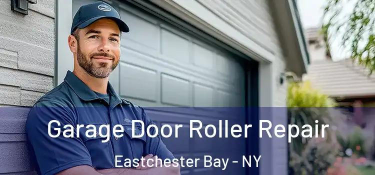  Garage Door Roller Repair Eastchester Bay - NY