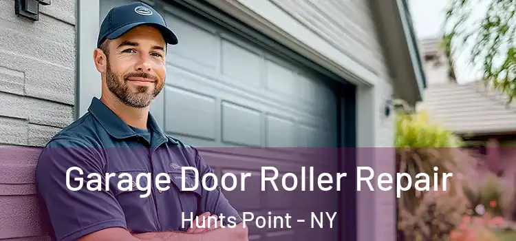  Garage Door Roller Repair Hunts Point - NY