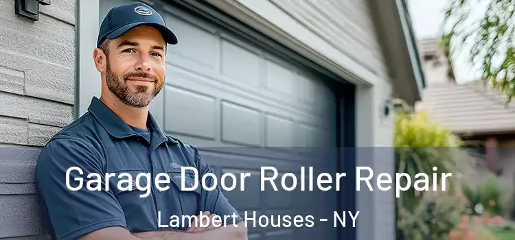  Garage Door Roller Repair Lambert Houses - NY
