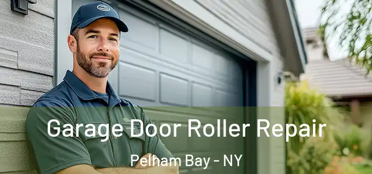  Garage Door Roller Repair Pelham Bay - NY