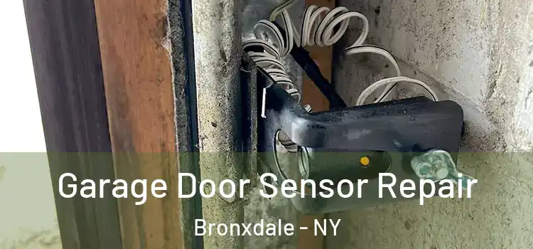 Garage Door Sensor Repair Bronxdale - NY
