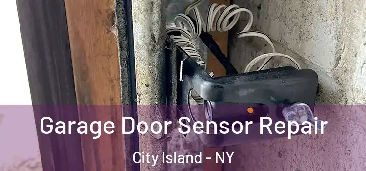 Garage Door Sensor Repair City Island - NY