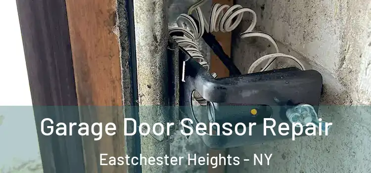 Garage Door Sensor Repair Eastchester Heights - NY