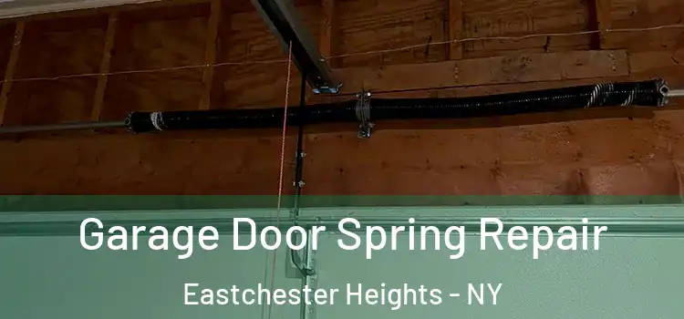  Garage Door Spring Repair Eastchester Heights - NY
