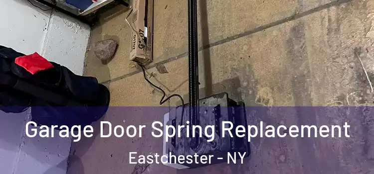  Garage Door Spring Replacement Eastchester - NY