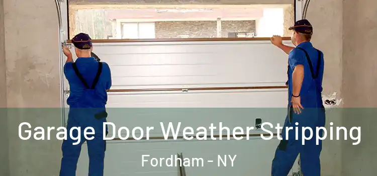  Garage Door Weather Stripping Fordham - NY