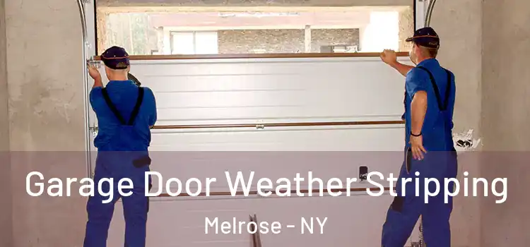  Garage Door Weather Stripping Melrose - NY
